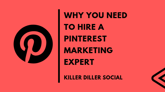 Why You Need To Hire A Pinterest Marketing Expert